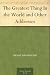 Books : The Greatest Thing In the World and Other Addresses