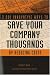2,001 Innovative Ways to Save Your Company Thousands by Reducing Costs: A Complete Guide to Creative Cost Cutting And Boosting Profits