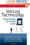 Voting Technology: The Not-So-Simple Act of Casting a Ballot