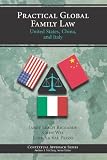 Practical Global Family Law: United States, China, and Italy (Contextual Approach)