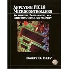 Click here to buy Applying PIC18 Microcontrollers: Architecture, Programming, and Interfacing using C and... by Barry B. Brey.