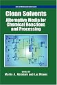 Clean Solvents: Alternative Media for Chemical Reactions and Processing (Acs Symposium Series)