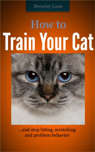 Discover The Book : How to Train Your Cat... and Stop Biting, Scratching and Problem Behavior by ...