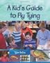 A Kid's Guide to Fly Tying