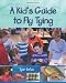 A Kid's Guide to Fly Tying