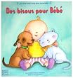 Des bisous pour B�b� : Un livre avec cinq sons surprises !