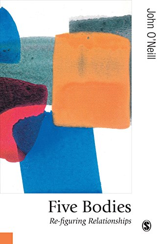 Five Bodies: Re-figuring Relationships (Published in association with Theory, Culture & Society)