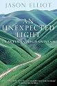 An Unexpected Light: Travels in Afghanistan