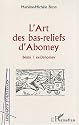 L'art des bas-reliefs d'Abomey: Bénin, ex-Dahomey