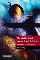 The Middle East in International Relations: Power, Politics and Ideology (Contemporary Middle East) (The Contemporary Middle East)