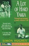 Cover of A Lot of Hard Yakka by Simon Hughes 0747255164