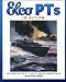 Elco PTs in Action: The Story of the U.S. Navy's Motor Torpedo Boats