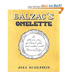 Balzac's Omelette: A Delicious Tour of French Food and Culture with Honore'de Balzac
