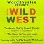 WordTheatre Presents: The Wild West