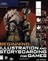 Beginning Illustration And Storyboarding For Games