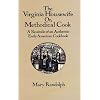 The Virginia Housewife: Or Methodical Cook: A Facsimile of an Authentic Early American Cookbook