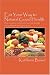 Eat Your Way to Natural Good Health: How to achieve and maintain your ideal weight and health without drugs and pain (Paperback)