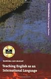Teaching English As an International Language: Rethinking Goals and Approaches (Oxford Handbooks for Language Teachers Series)