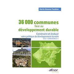 36 000 communes face au d�veloppement durable : Construire et �valuer votre politique de d�veloppement durable avec