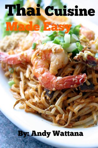 Thai Cuisine Made Easy (Easy Thai Recipes Book 1)