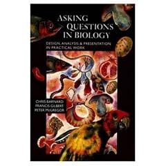 Asking Questions in Biology: Design, Analysis and Presentation in Practical Work