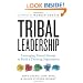 Tribal Leadership: Leveraging Natural Groups to Build a Thriving Organization