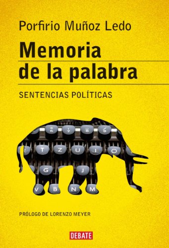 Memoria de la palabra: Sentencias políticas (Spanish Edition)