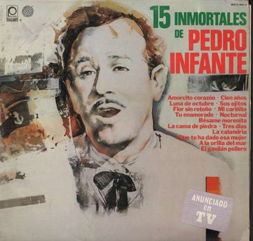 Pedro Infante - 15 Inmortales De Pedro Infante - Zortam Music