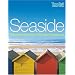 Seaside: Discover the Best of Britain's Best Beaches (Time Out Seaside: Discover Britain's Coastal Treasures)