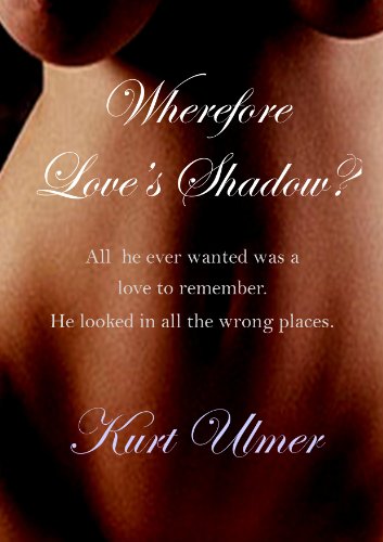 Wherefore Love's Shadow
