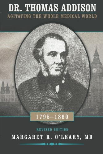 Dr. Thomas Addison 1795-1860: Agitating the Whole Medical World