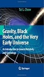 Gravity, Black Holes, and the Very Early Universe: An Introduction to General Relativity and Cosmology