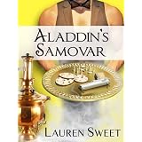Aladdin's Samovar ~ Lauren Sweet