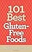 101 Best Gluten-Free Foods