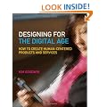 Designing for the Digital Age: How to Create Human-Centered Products and Services