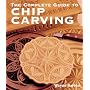 Complete Guide to Chip Carving, The