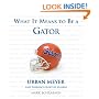 What It Means to be a Gator (What It Means to Be ...)