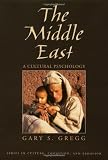 The Middle East: A Cultural Psychology (Series in Culture, Cognition, and Behavior)