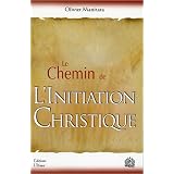 Le Chemin de l'Initiation Christiquepar Olivier Manitara