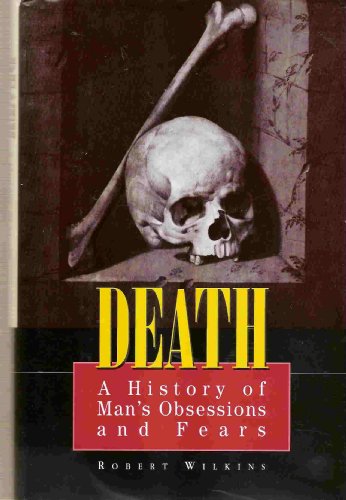 Death: A History of Man's Obsessions and Fears
