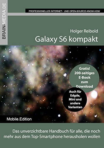 Galaxy S6 kompakt: Das unverzichtbare Handbuch für alle, die noch  mehr aus dem Top-Smartphone herausholen wollen (German Edition)