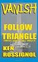 Follow Triangle - Vanish: Marsha & Danny Jones Thriller # 4 (Volume 4)