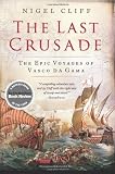 The Last Crusade: The Epic Voyages of Vasco da Gama