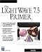 The LightWave 7.5 Primer (Graphics Series)