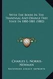 With the Boers in the Transvaal and Orange Free State in 1880-1881 (1882)