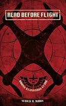 Read Before Flight: A Guide to Standardize Unmanned Aircraft System Training and Flight Operations Read Before Flight: A Guide to Standardize Unmanned Aircraft System Training and Flight Operations