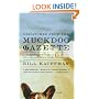 Dispatches from the Muckdog Gazette: A Mostly Affectionate Account of a Small Town's Fight to Survive