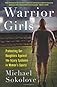 Warrior Girls: Protecting Our Daughters Against the Injury Epidemic in Women's Sports