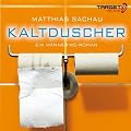 Kaltduscher. Ein M�nner-WG-Roman