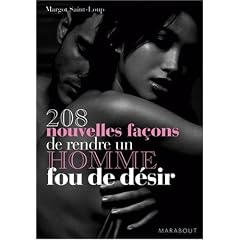 208 Nouvelles fa�ons de rendre un homme fou de d�sir